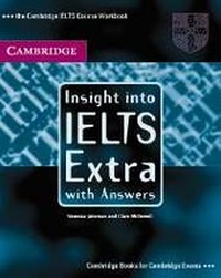 Enlarge image Cover: Insight into IELTS Extra, with Answers - Cambridge University Press