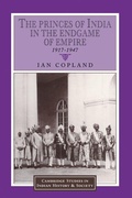 Cover: The Princes of India in the Endgame of Empire, 1917-1947 - Cambridge University Press