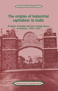 Cover: The Origins of Industrial Capitalism in India - Cambridge University Press