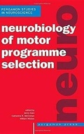 Cover: Pergamon Studies in Neuroscience: Neurobiology of Motor Programme Selection No 4 - Pergamon