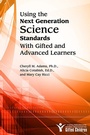 Cover: Using the Next Generation Science Standards with Gifted and Advanced Learners - Prufrock Press
