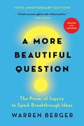 Cover: A More Beautiful Question - Bloomsbury Publishing USA