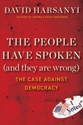 Cover: The People Have Spoken (and They Are Wrong) - Regnery Publishing
