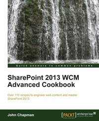 Enlarge image Cover: SharePoint 2013 WCM Advanced Cookbook - Packt Publishing