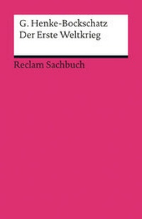 Abbildung von: Der Erste Weltkrieg - Reclam