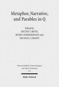 Abbildung von: Metaphor, Narrative, and Parables in Q - Mohr Siebeck