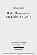 Abbildung von: Bodily Resurrection and Ethics in 1 Cor 15 - Mohr Siebeck