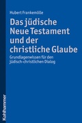 Cover: Das j&uuml;dische Neue Testament und der christliche Glaube - Kohlhammer