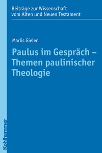 Abbildung von: Paulus im Gespräch - Themen paulinischer Theologie - Kohlhammer