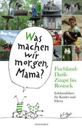 Cover: Was machen wir morgen, Mama? Fischland-Dar&szlig;-Zingst bis Rostock - Hinstorff