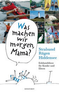 Abbildung von: Was machen wir morgen, Mama? Stralsund, Rügen, Hiddensee - Hinstorff