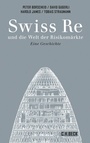 Cover: Swiss Re und die Welt der Risikomärkte - C.H.BECK
