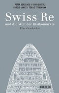 Cover: Swiss Re und die Welt der Risikom&auml;rkte - C.H.BECK
