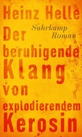 Cover: Der beruhigende Klang von explodierendem Kerosin - Suhrkamp