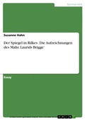 Cover: Der Spiegel in Rilkes ,Die Aufzeichnungen des Malte Laurids Brigge' - GRIN Verlag