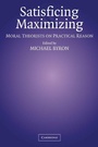Cover: Satisficing and Maximizing - Cambridge University Press