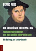 Cover: Die gesch&ouml;nte Reformation - Tectum Wissenschaftsverlag