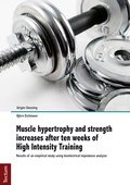 Cover: Muscle hypertrophy and strength increases after ten weeks of High Intensity Training - Tectum Wissenschaftsverlag