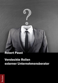 Abbildung von: Versteckte Rollen externer Unternehmensberater - Tectum Wissenschaftsverlag