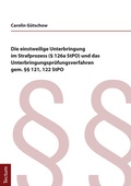 Bild: Die einstweilige Unterbringung im Strafprozess (&sect; 126a StPO) und das Unterbringungspr&uuml;fungsverfahren gem. &sect;&sect; 121, 122 StPO - Tectum Wissenschaftsverlag
