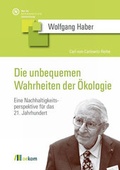 Cover: Die unbequemen Wahrheiten der &Ouml;kologie - oekom verlag