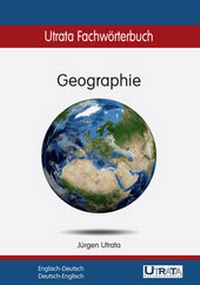 Abbildung von: Utrata Fachwörterbuch: Geographie Englisch-Deutsch - Utrata Fachbuchverlag