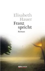 Cover: Franz spricht - Verlagsgruppe Styria GmbH & Co. KG