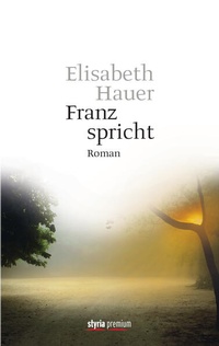 Enlarge image Cover: Franz spricht - Verlagsgruppe Styria GmbH & Co. KG
