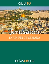 Abbildung von: Jerusalén. En un fin de semana - Ecos Travel Books
