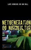 Cover: Netgeneration og N&oslash;rdkultur - BoD - Books on Demand