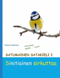 Abbildung von: Satumainen satakieli I Sinitiainen sirkuttaa - Books on Demand