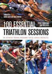 Abbildung von: 100 Essential Triathlon Sessions - The Crowood Press Ltd