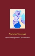 Cover: Das verschwiegene Buch Metarealismus - BoD - Books on Demand