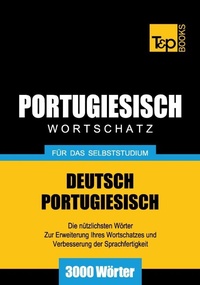 Abbildung von: Portugiesischer Wortschatz für das Selbststudium - 3000 Wörter - T & P Books Publishing