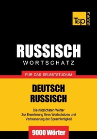 Abbildung von: Russischer Wortschatz für das Selbststudium - 9000 Wörter - T & P Books Publishing