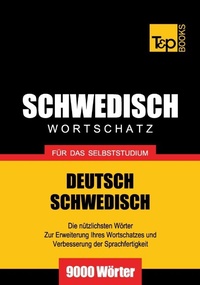 Abbildung von: Schwedischer Wortschatz für das Selbststudium - 9000 Wörter - T & P Books Publishing