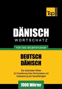 Abbildung von: Dänischer Wortschatz für das Selbststudium - 7000 Wörter - T & P Books Publishing