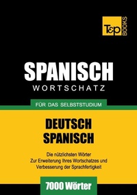Abbildung von: Spanischer Wortschatz für das Selbststudium - 7000 Wörter - T & P Books Publishing