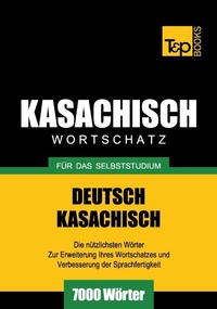 Abbildung von: Kasachischer Wortschatz für das Selbststudium - 7000 Wörter - T & P Books Publishing