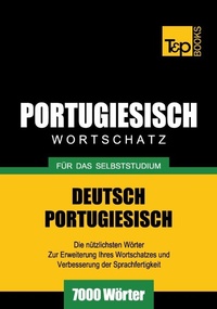 Abbildung von: Portugiesischer Wortschatz für das Selbststudium - 7000 Wörter - T & P Books Publishing