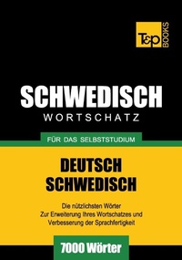 Abbildung von: Schwedischer Wortschatz für das Selbststudium - 7000 Wörter - T & P Books Publishing