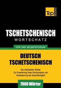 Abbildung von: Tschetschenischer Wortschatz für das Selbststudium - 7000 Wörter - T & P Books Publishing