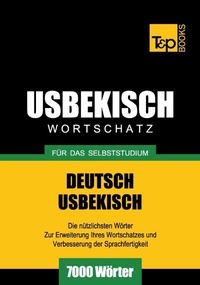 Abbildung von: Usbekischer Wortschatz für das Selbststudium - 7000 Wörter - T & P Books Publishing