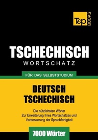 Abbildung von: Tschechischer Wortschatz für das Selbststudium - 7000 Wörter - T & P Books Publishing