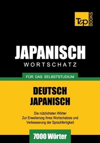 Abbildung von: Japanischer Wortschatz für das Selbststudium - 7000 Wörter - T & P Books Publishing