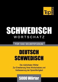 Abbildung von: Schwedischer Wortschatz für das Selbststudium - 5000 Wörter - T & P Books Publishing
