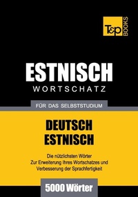 Abbildung von: Estnischer Wortschatz für das Selbststudium - 5000 Wörter - T & P Books Publishing