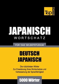 Abbildung von: Japanischer Wortschatz für das Selbststudium - 5000 Wörter - T & P Books Publishing