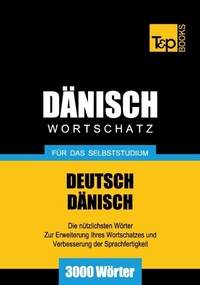 Abbildung von: Dänischer Wortschatz für das Selbststudium - 3000 Wörter - T & P Books Publishing