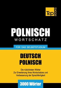 Abbildung von: Polnischer Wortschatz für das Selbststudium - 3000 Wörter - T & P Books Publishing